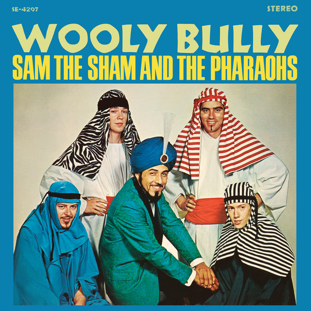Sam The Sham and The Pharaohs - Wooly Bully