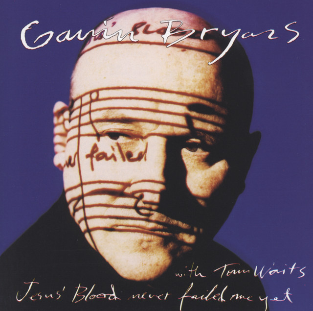 Gavin Bryars with Tom Waits - Jesus` Blood Never Failed Me Yet