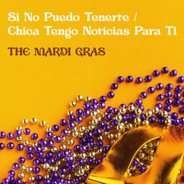 The Mardi Gras - Girl I`ve Got News For You