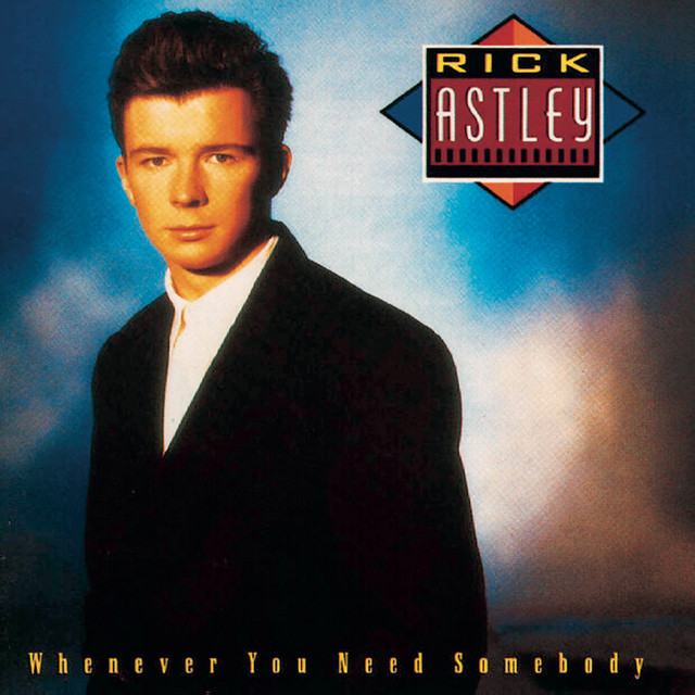 Rick Astley - Whenever You Need Somebody