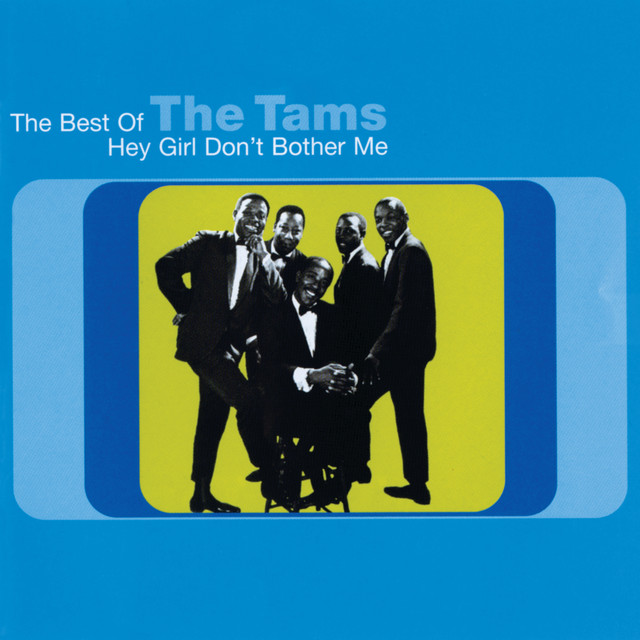 The Tams - Hey Girl Don`t Bother Me