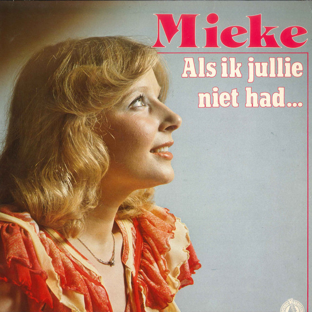 Mieke - Als Ik Jou Niet Had