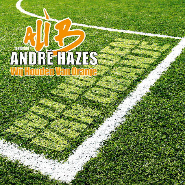 Ali B feat. Andre Hazes - Wij Houden Van Oranje