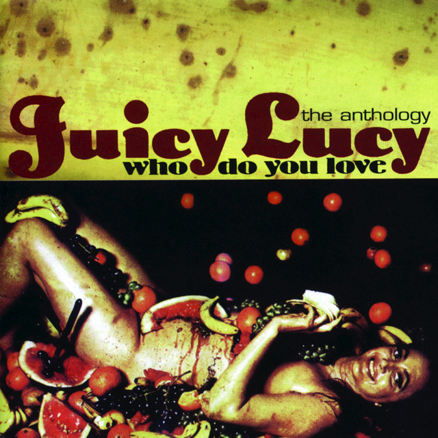 Juicy Lucy - Who Do You Love