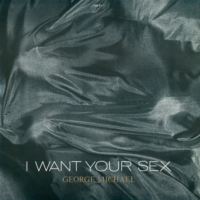 George Michael - I Want Your Sex