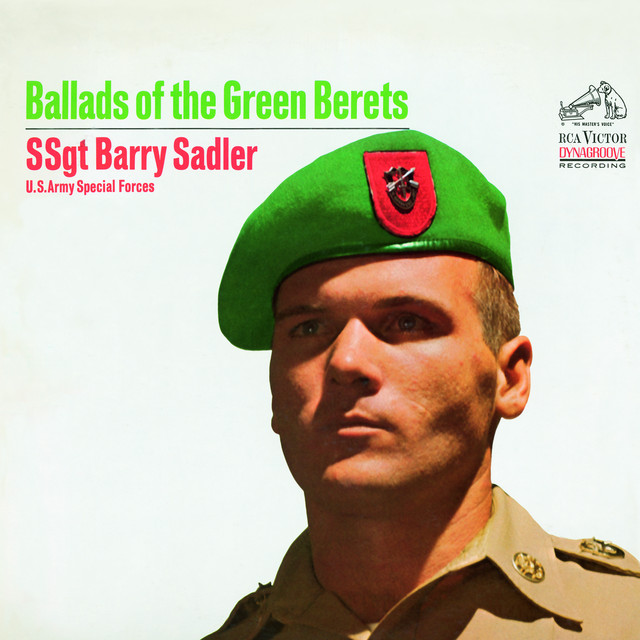 Barry Sadler (Staff Sergeant U. S. Army Special Forces) - The Ballad Of The Green Berets