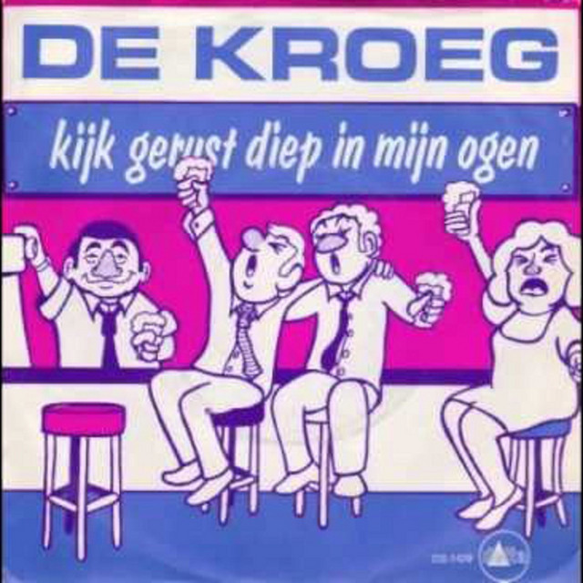 De Kroeg - Kijk Gerust Diep In Mijn Ogen