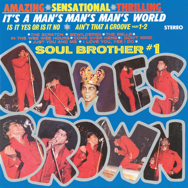 James Brown and The Famous Flames - It`s A Man`s Man`s Man`s World