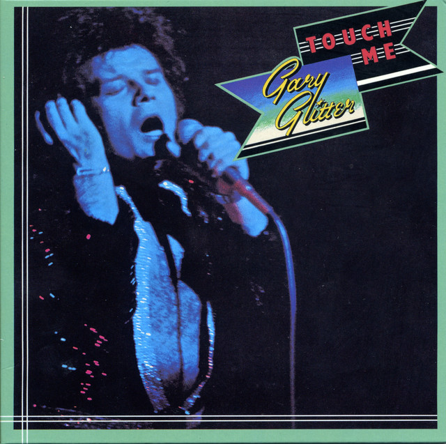 Gary Glitter - Do You Wanna Touch Me? `oh Yeah`