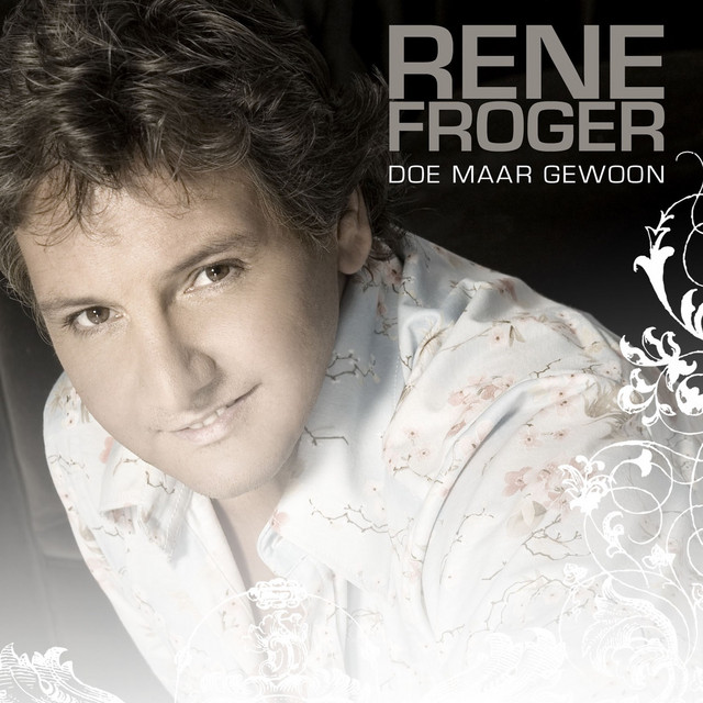 Rene Froger - Doe Maar Gewoon
