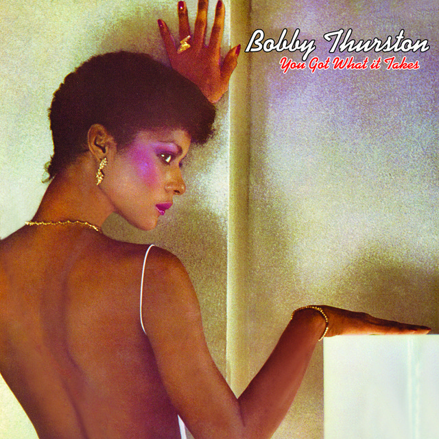 Bobby Thurston - You Got What It Takes