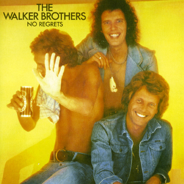 The Walker Brothers - No Regrets