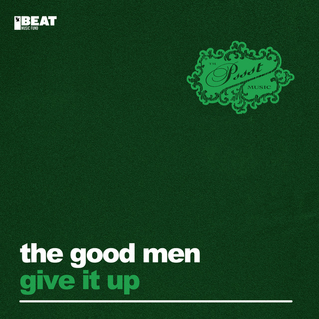 The Good Men - Give It Up