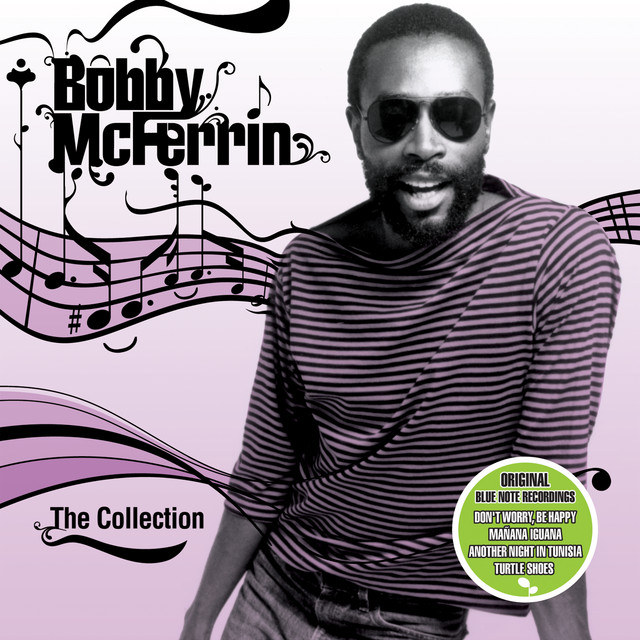 Bobby McFerrin - Don`t Worry Be Happy!