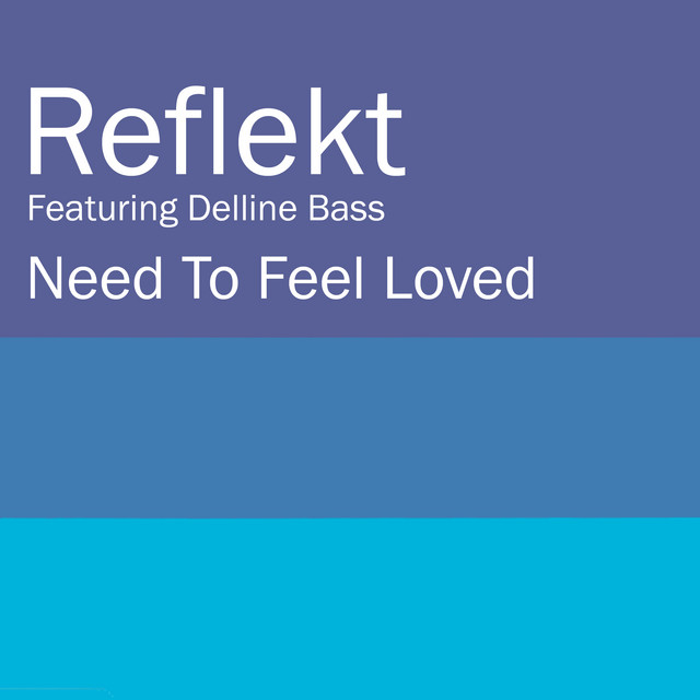 Reflekt feat. Delline Bass - Need To Feel Loved