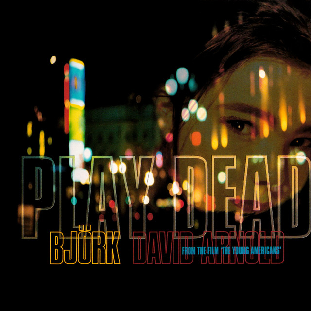 Bjork & David Arnold - Play Dead