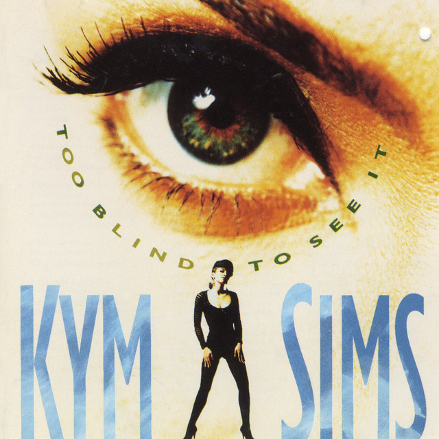 Kym Sims - Too Blind To See It