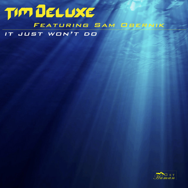 Tim Deluxe feat. Sam Obernik - It Just Won`t Do