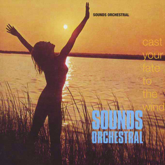 Sounds Orchestral - Cast Your Fate To The Wind