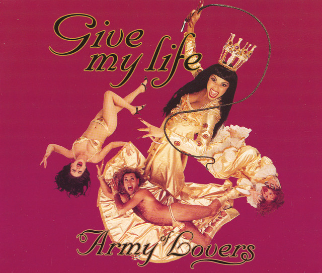 Army Of Lovers - Give My Life