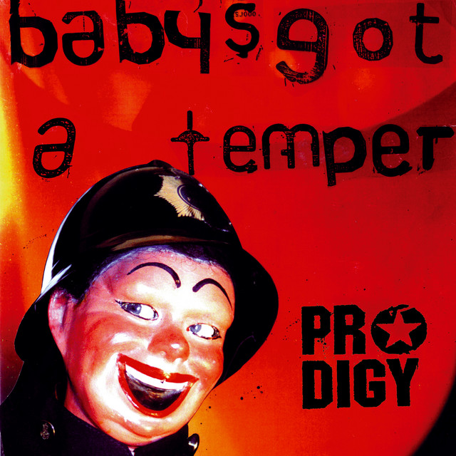 The Prodigy - Babys Got A Temper