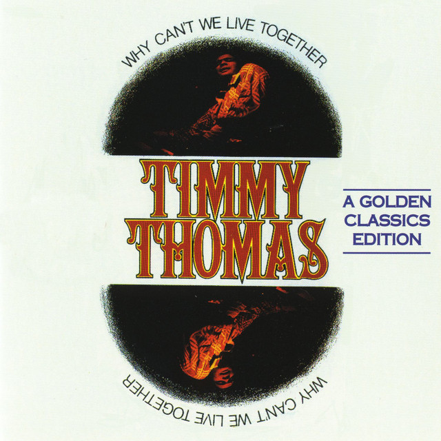 Timmy Thomas - Why Can`t We Live Together