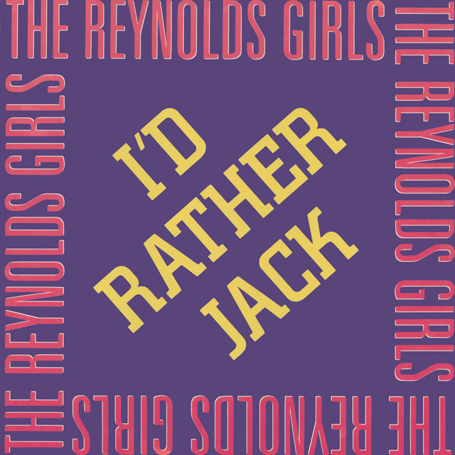 The Reynolds Girls - I`d Rather Jack
