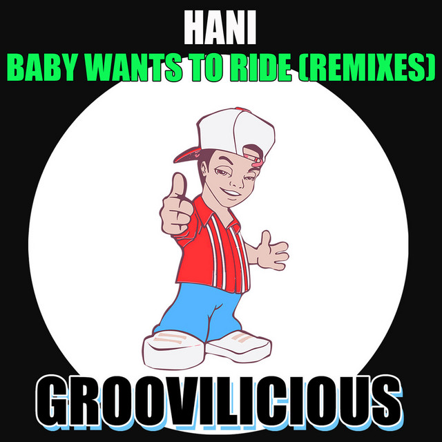 Hani - Baby Wants To Ride