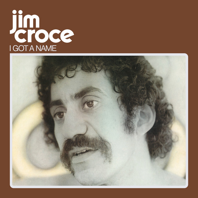 Jim Croce - I Got A Name
