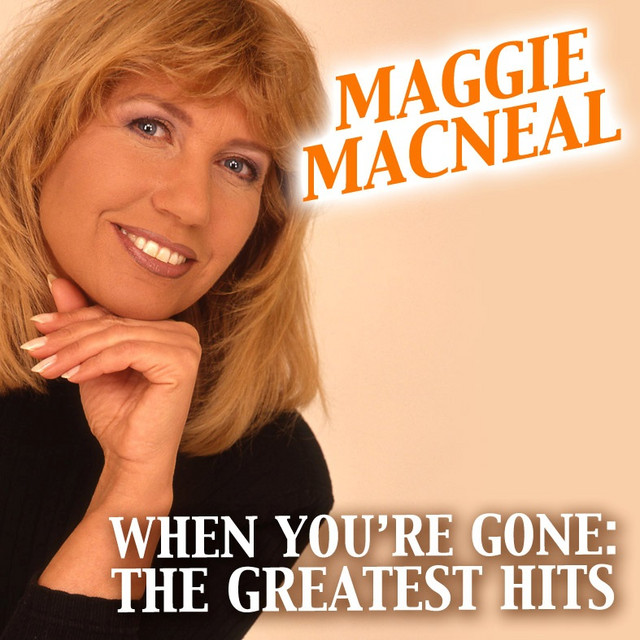 Maggie MacNeal - When You`re Gone