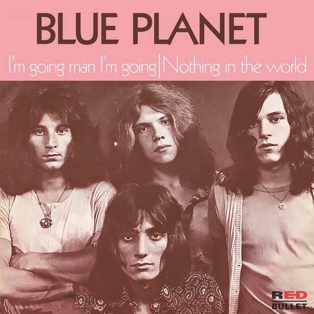 Blue Planet - I`m Going Man I`m Going