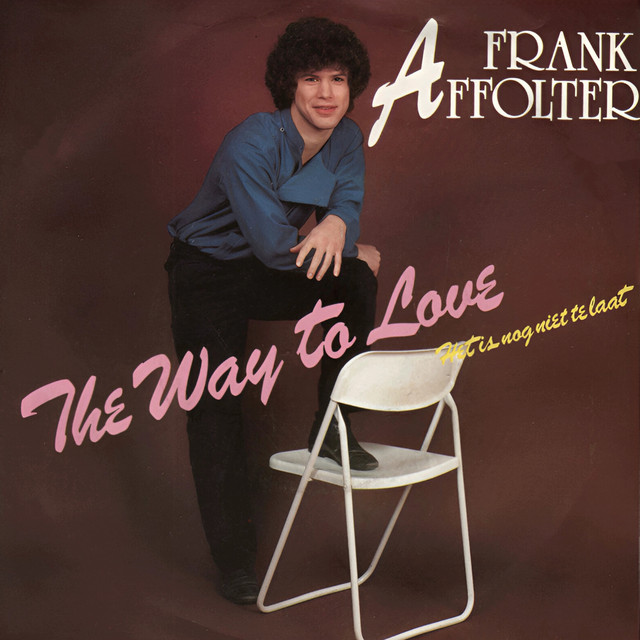 Frank Affolter - The Way To Love / Het Is Nog Niet Te Laat