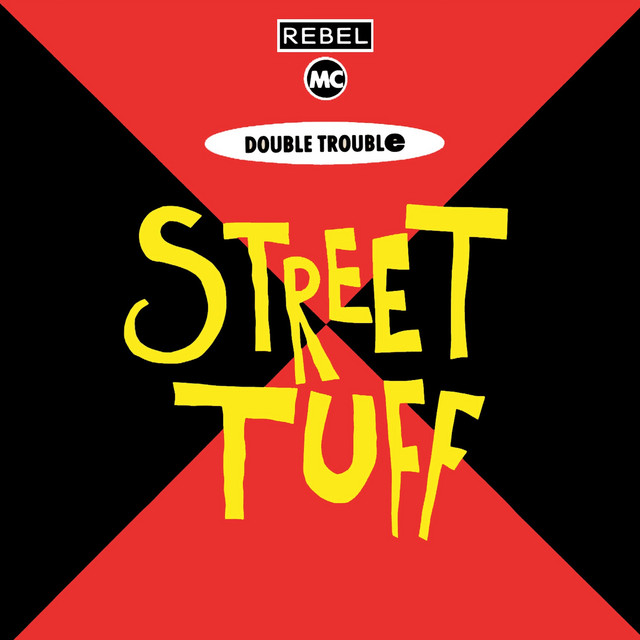 Rebel MC & Double Trouble - Street Tuff