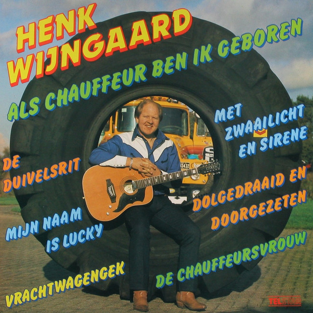 Henk Wijngaard - Als Chauffeur Ben Ik Geboren