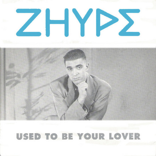 Zhype - Used To Be Your Lover