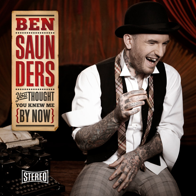 Ben Saunders - If You Don`t Know Me By Now