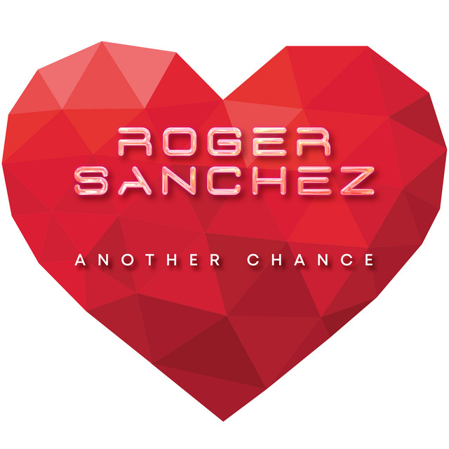 Roger Sanchez - Another Chance