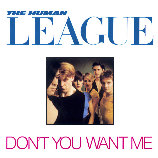 The Human League - Don`t You Want Me