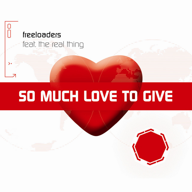Freeloaders feat. The Real Thing - So Much Love To Give
