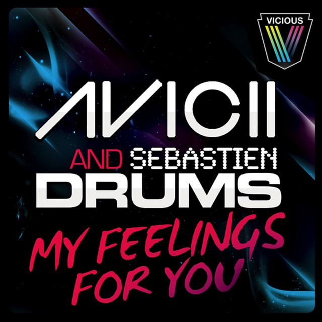 Avicii and Sebastien Drums - My Feelings For You