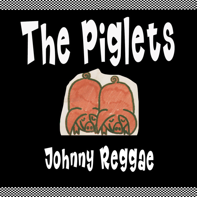 The Piglets - Johnny Reggae
