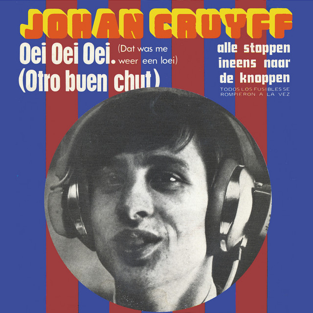 Johan Cruyff - Oei Oei Oei (dat Was Me Weer Een Loei)