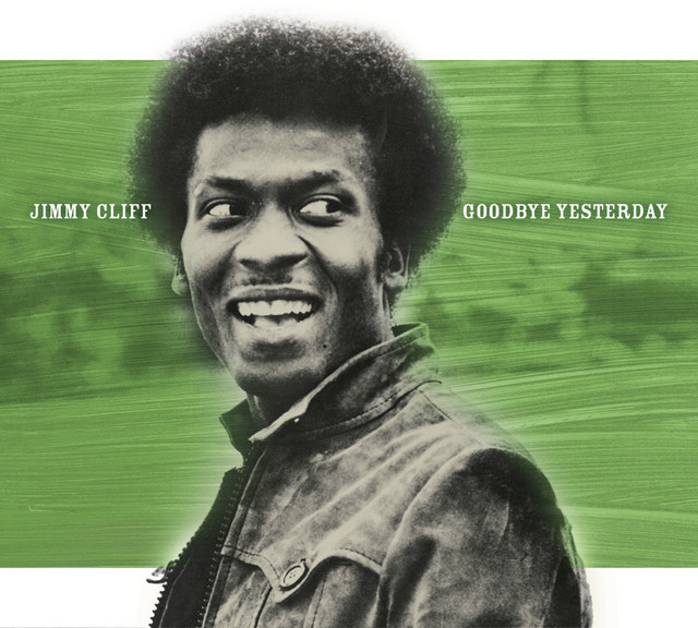 Jimmy Cliff - Goodbye Yesterday