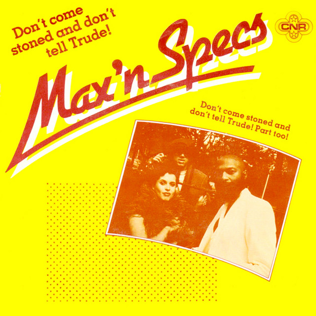 Max `n Specs - Don`t Come Stoned And Don`t Tell Trude!