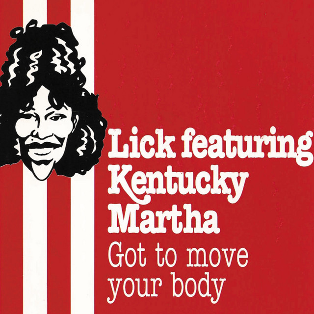 Lick feat. Kentucky Martha - Got To Move Your Body
