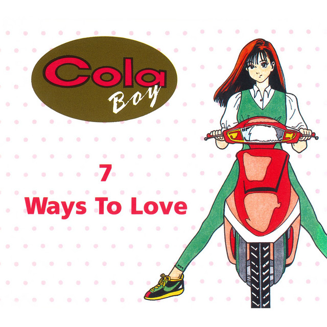 Cola Boy - 7 Ways To Love