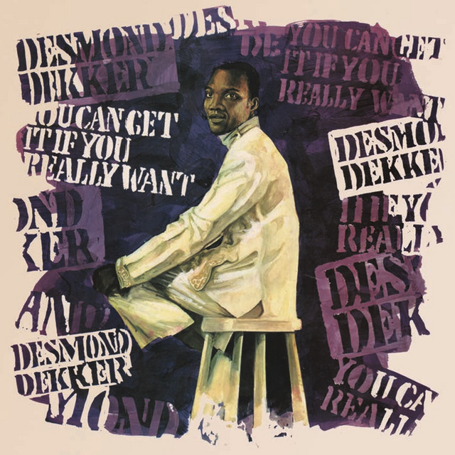 Desmond Dekker - You Can Get It If You Really Want