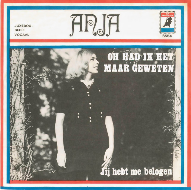 Anja - Oh Had Ik Het Maar Geweten