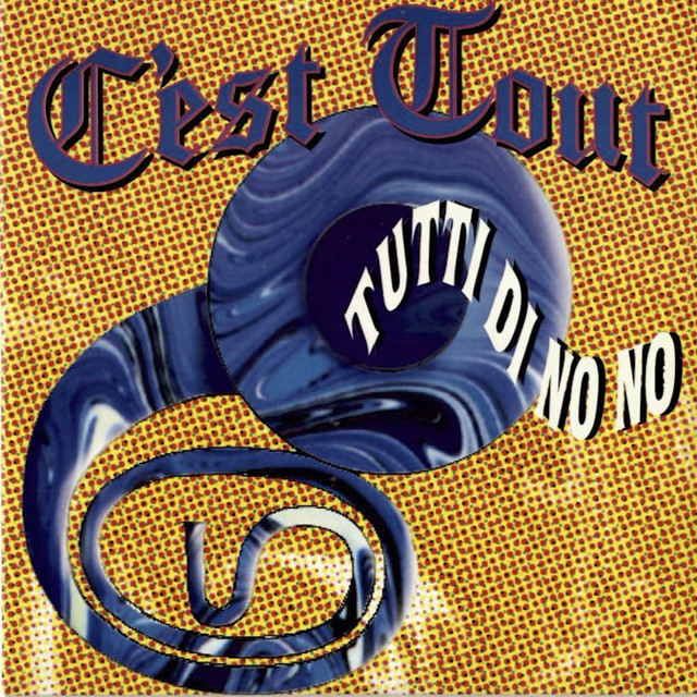 C`est Tout - Tutti Di No No