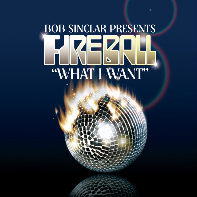 Bob Sinclar pres. Fireball - What I Want